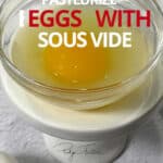 sous vide pasteurized eggs.