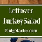 An easy and delicious salad with leftover turkey!