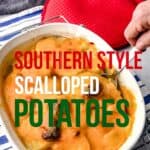 Southern Style Scalloped Potatoes