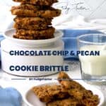 Chocolate chip and pecan cookie brittle.