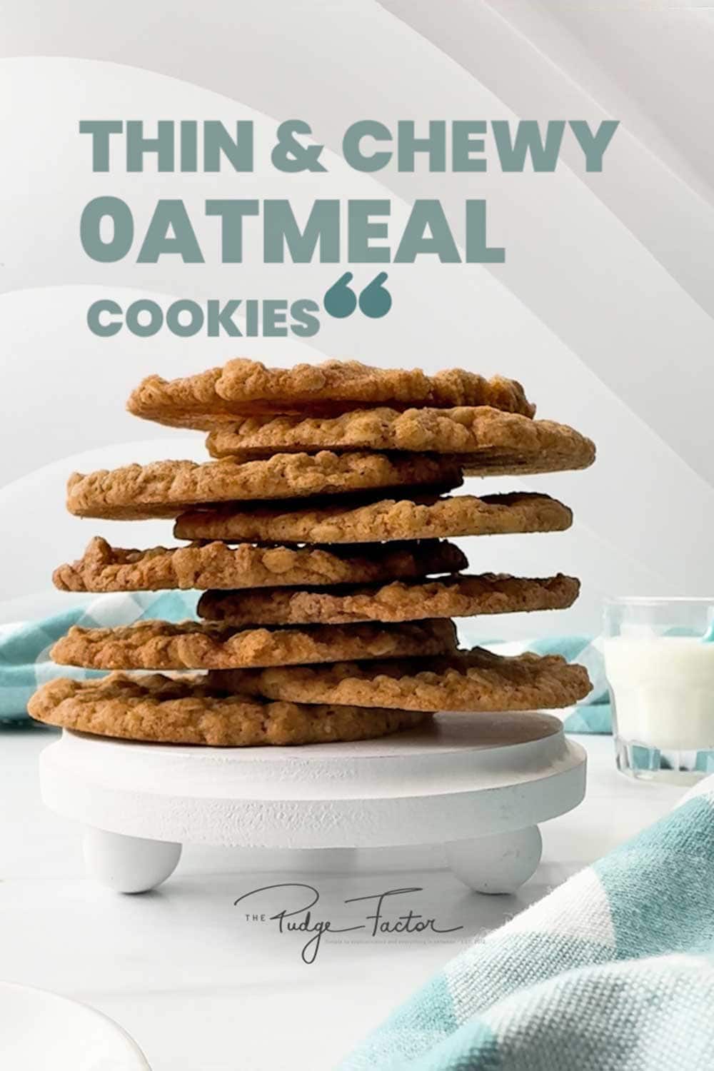 Thin and Chewy Oatmeal Cookies: A Perfect Treat - Pudge Factor