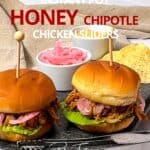 Honey Chipotle Chicken Sliders.