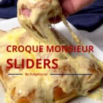 Croque Monsieur Sliders.